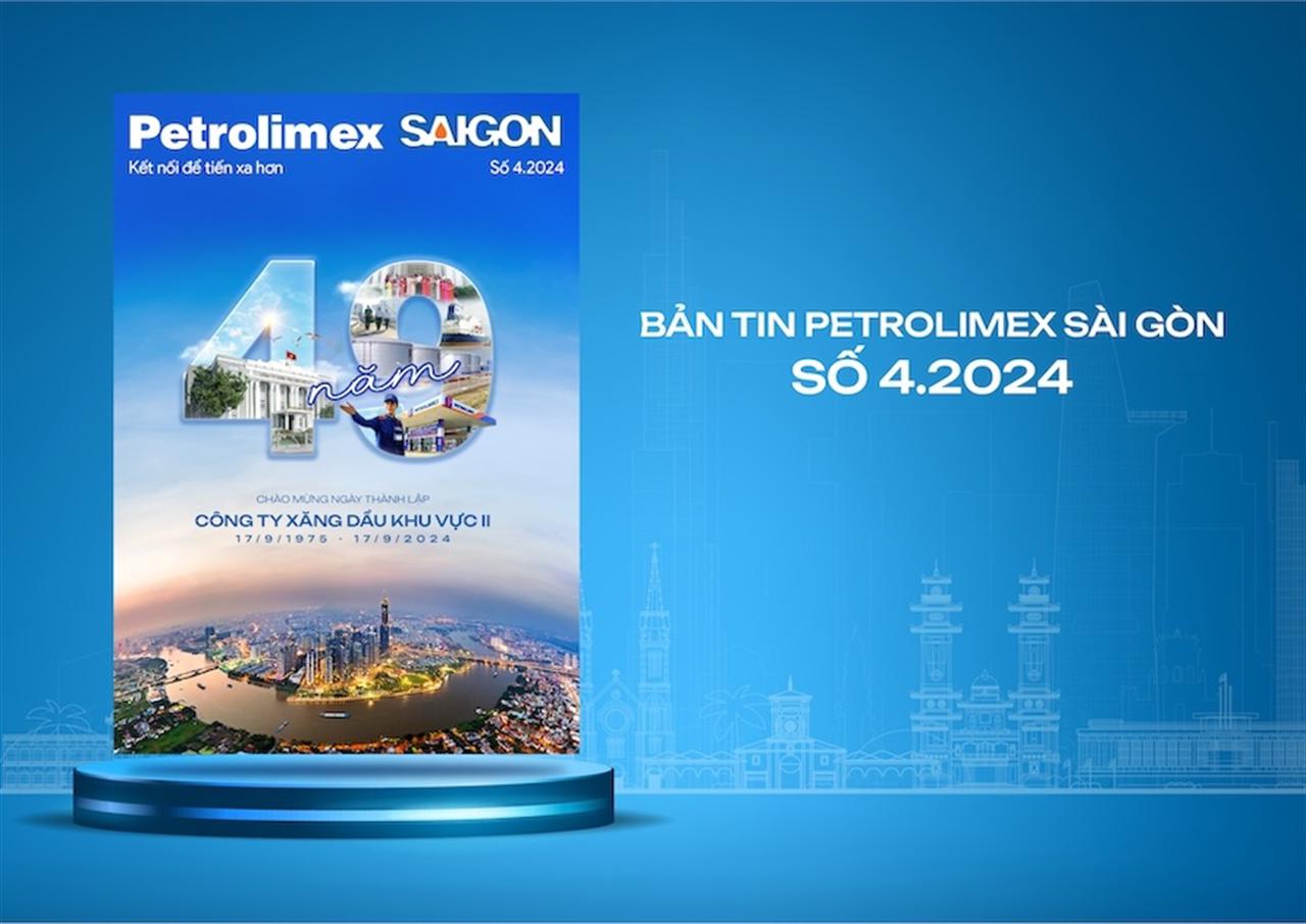 Bản tin Petrolimex Sài Gòn số đặc biệt: Hành trình 49 năm vững bước tiên phong