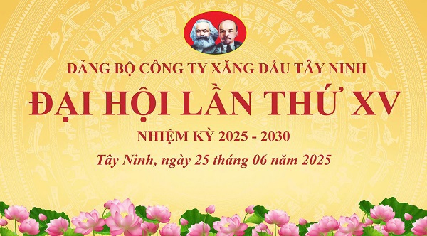 Đại hội Đảng bộ Công ty Xăng dầu Tây Ninh lần thứ XV, nhiệm kỳ 2025 - 2030