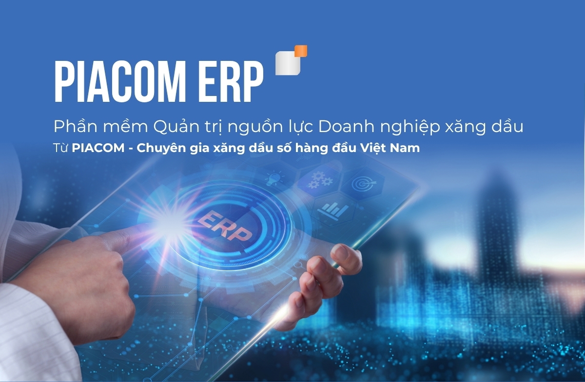 PIACOM ERP - Phần mềm Quản trị nguồn lực Doanh nghiệp xăng dầu