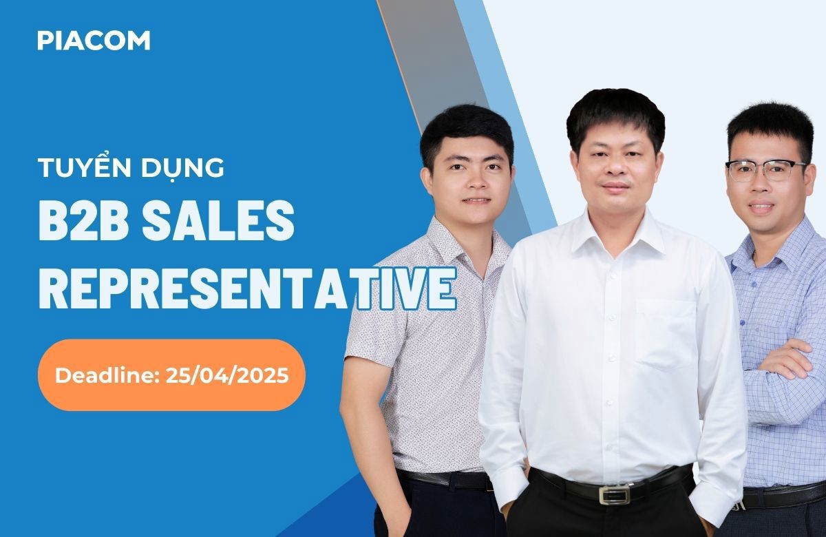 PIACOM tuyển dụng Chuyên viên Kinh doanh B2B (Deadline: 25/04/2025)