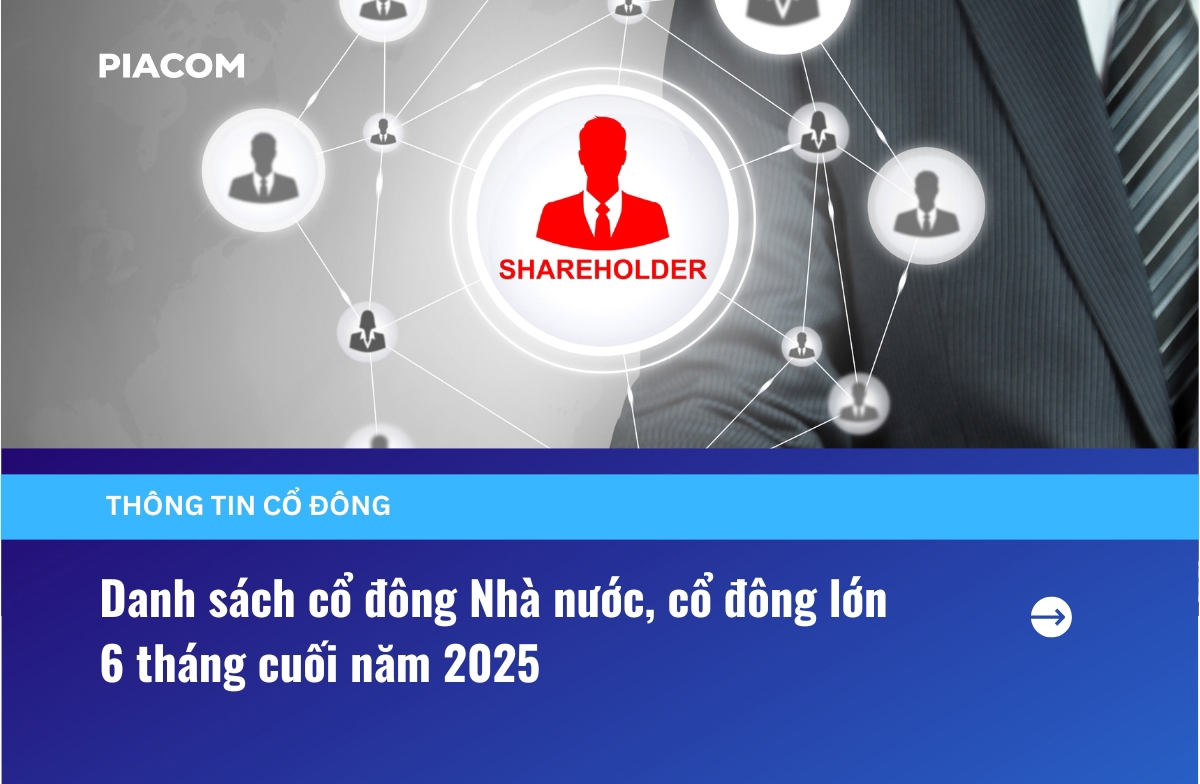 Danh sách cổ đông Nhà nước, cổ đông lớn 6 tháng cuối năm 2025