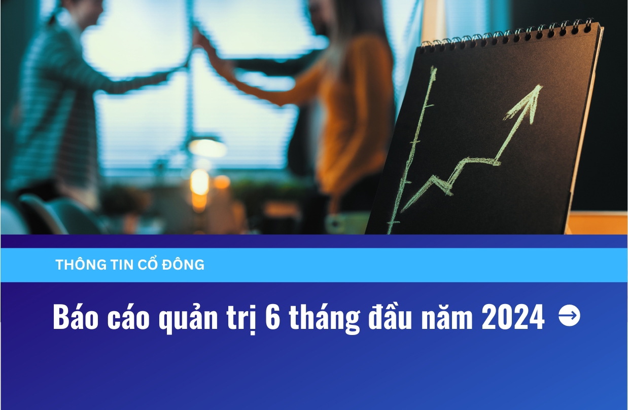 Báo cáo quản trị 6 tháng đầu năm 2024