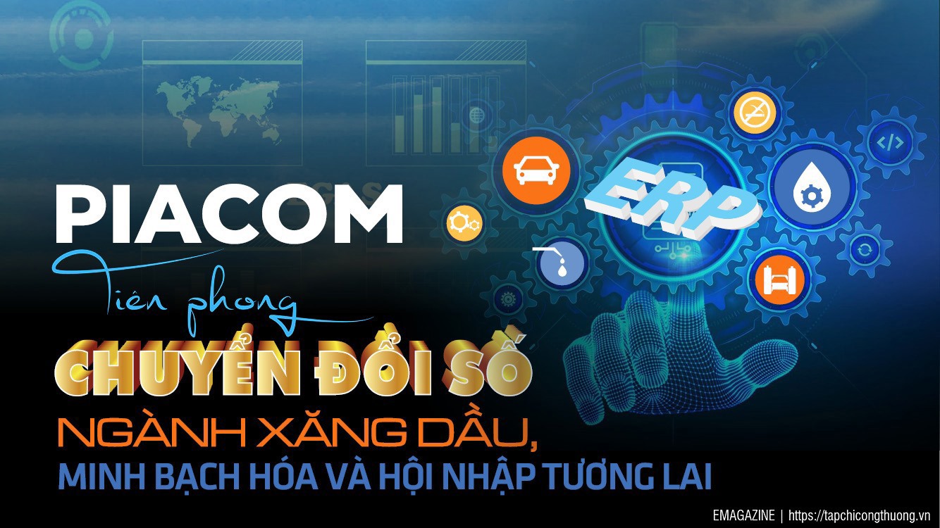 PIACOM: Tiên phong chuyển đổi số ngành xăng dầu, minh bạch hóa và hội nhập tương lai