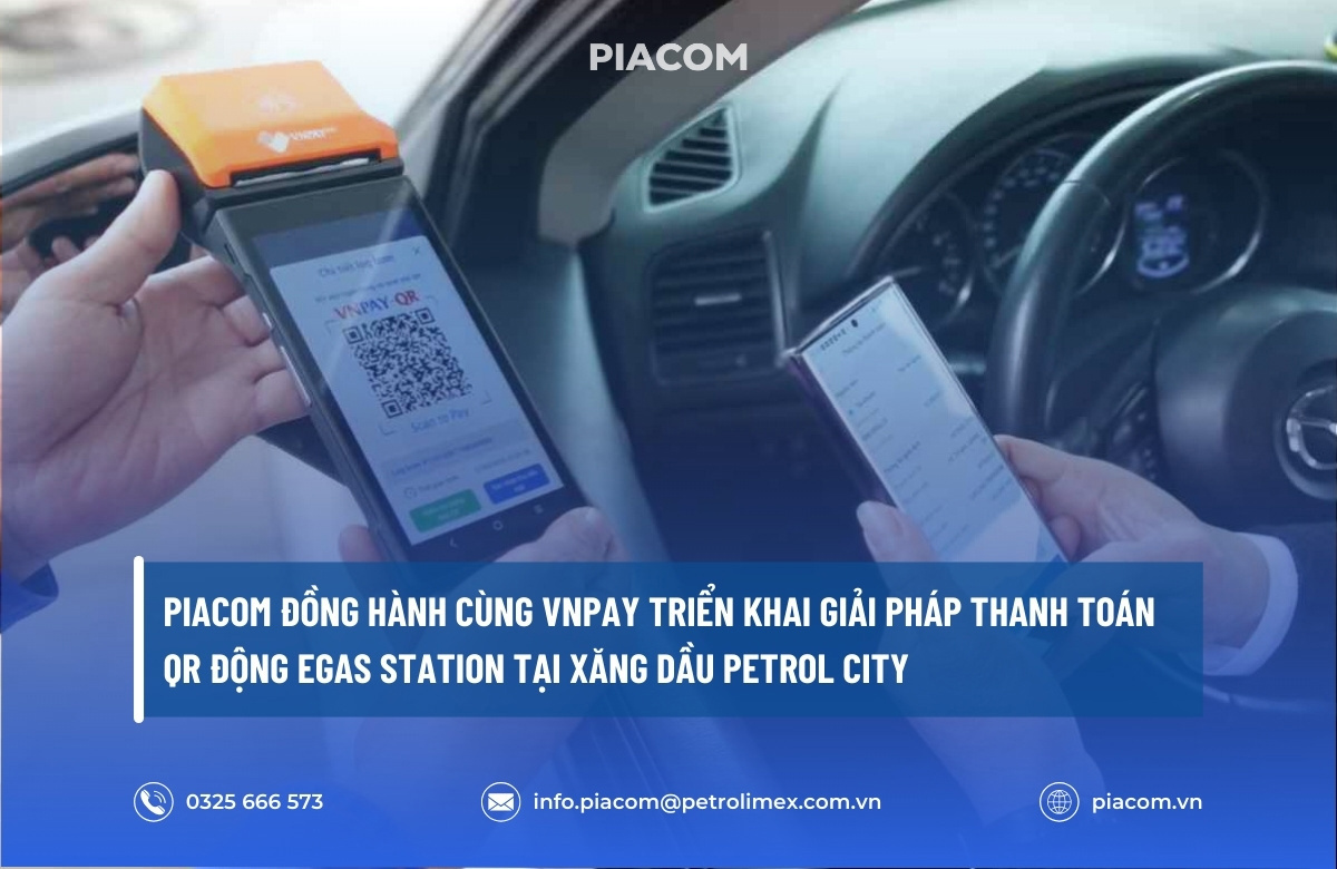 Triển khai thanh toán QR động EGAS Station tại xăng dầu Petrol City, đồng hành cùng VNPAY