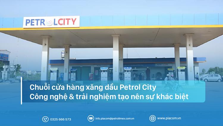 Chuỗi cửa hàng xăng dầu Petrol City – Công nghệ và trải nghiệm tạo nên sự khác biệt