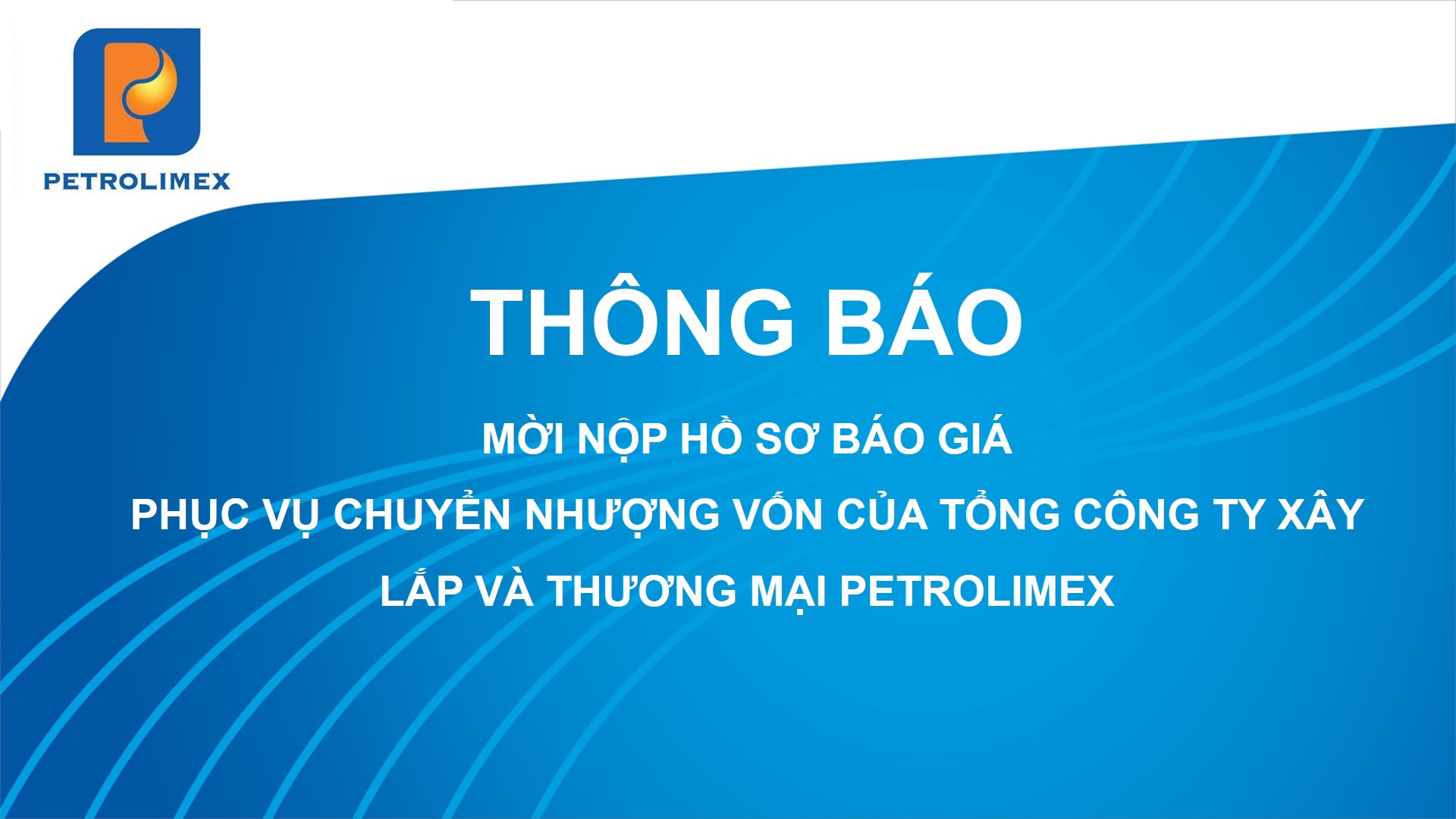 Thông báo "Mời nộp hồ sơ báo giá" tư vấn chuyển nhượng vốn của Tổng Công ty Xây lắp và Thương mại Petrolimex tại doanh nghiệp