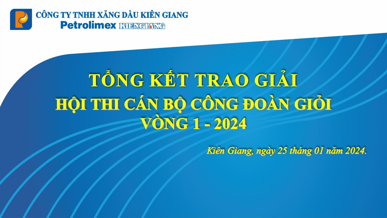 Tổng kết trao giải Hội thi Cán bộ Công đoàn giỏi, Vòng 1 - năm 2024