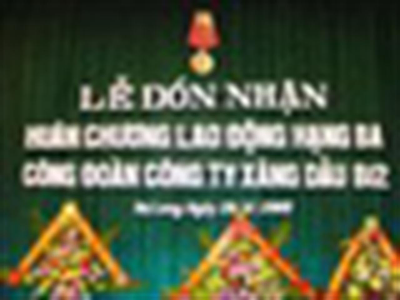 Công đoàn Công ty Xăng dầu B12 đón nhận Huân chương Lao động hạng Ba