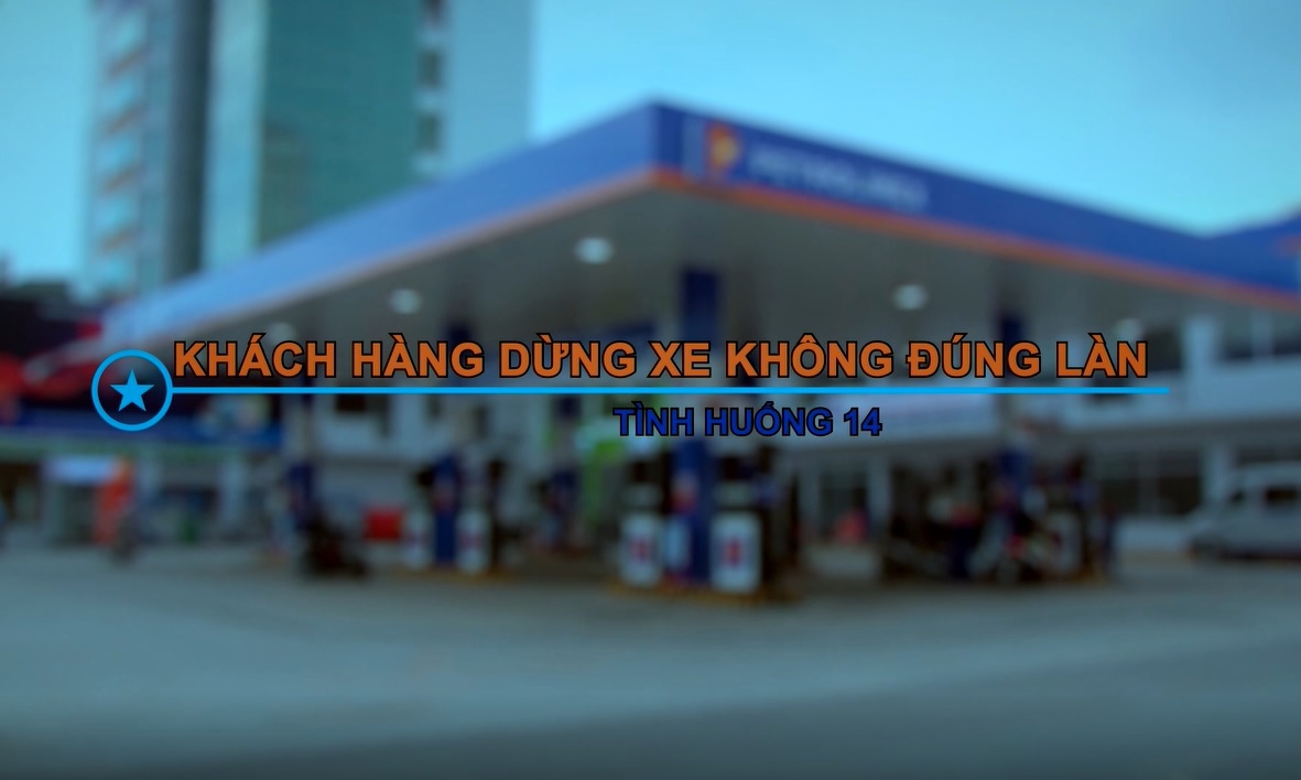 Tình huống 14/15: Khách hàng dừng xe không đúng làn