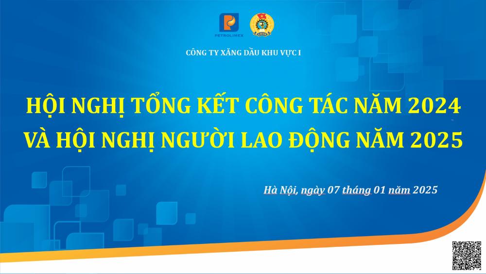Công ty Xăng dầu Khu vực I tổ chức Hội nghị tổng kết công tác năm 2024 và Hội nghị người lao động năm 2025