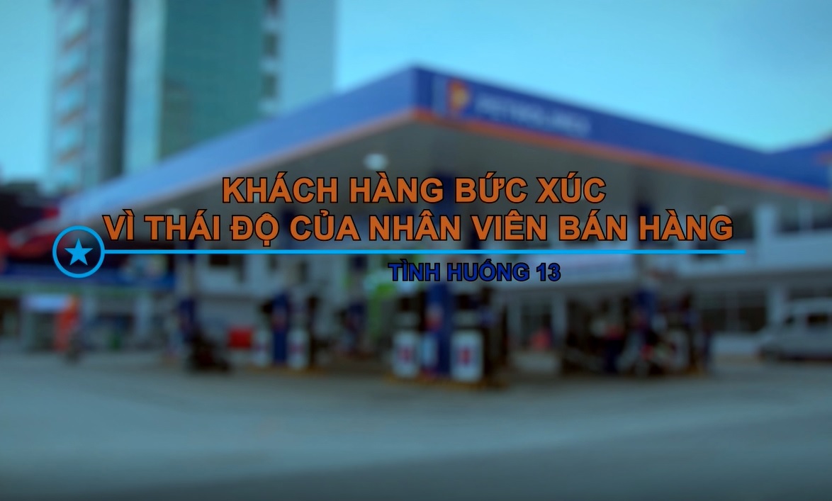 Tình huống 13/15: Khách hàng bức xúc vì thái độ của nhân viên bán hàng