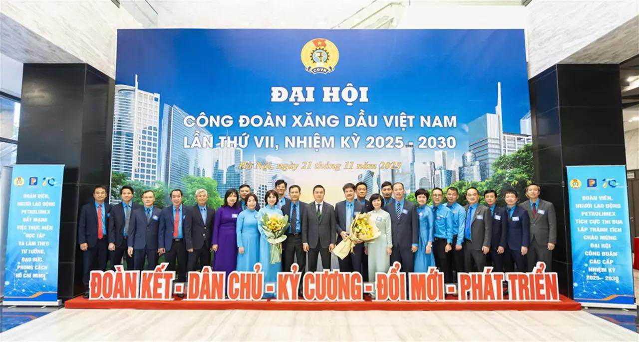Công đoàn Xăng dầu Việt Nam tổ chức thành công Đại hội lần thứ VII, nhiệm kỳ 2025-2030