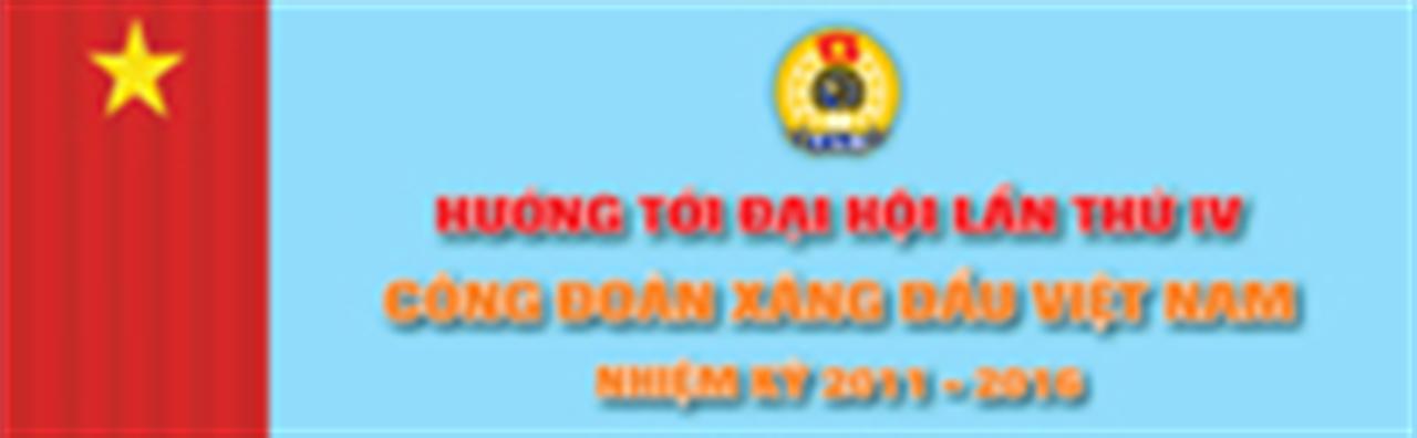 Các hoạt động trong CNVC-LĐ hướng tới Đại hội lần thứ IV - Công đoàn Xăng dầu Việt Nam