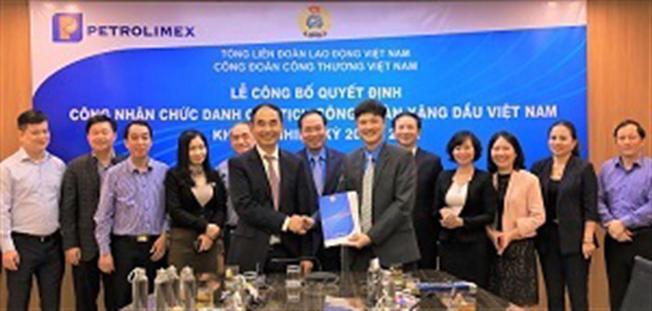 Công đoàn Công Thương công bố chức danh Chủ tịch Công đoàn Petrolimex nhiệm kỳ 2017-2022