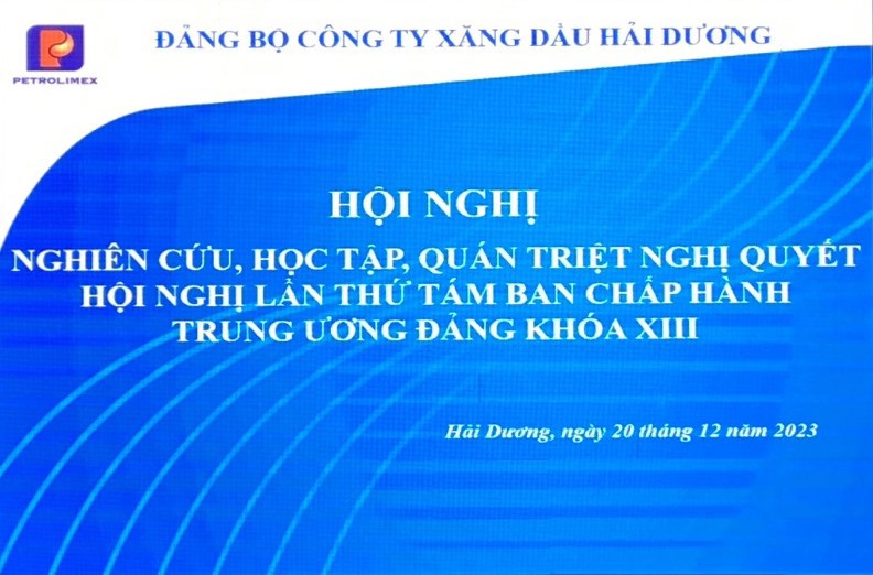 Đảng bộ Công ty Xăng dầu Hải Dương tổ chức Hội nghị nghiên cứu, học tập, quán triệt Nghị quyết Trung ương 8 khóa XIII
