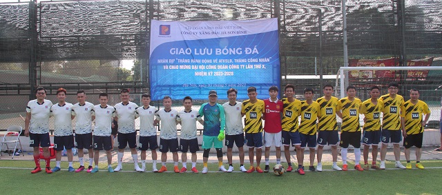 Giao hữu bóng đá chào mừng “tháng Công nhân” và "Đại hội Công đoàn Công ty"